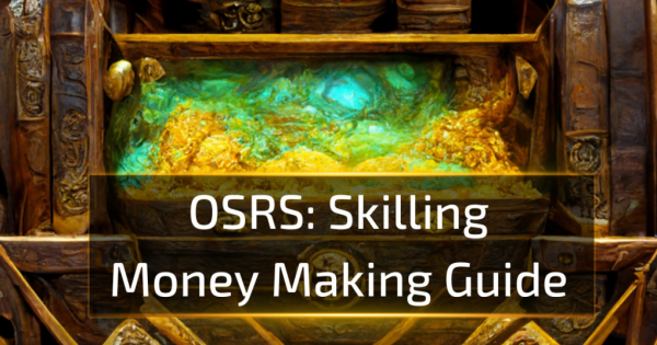 OSRS Skilling Money Making Guide