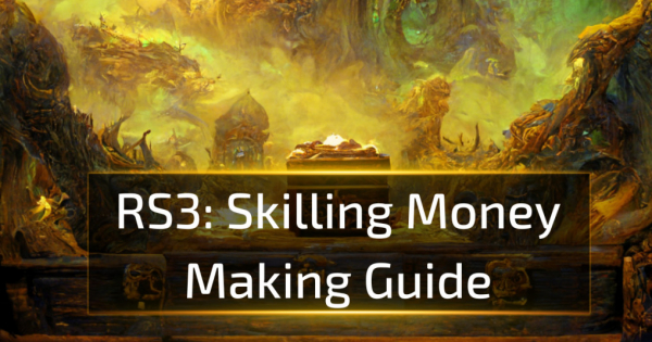 RS3 Skilling Money Making Guide