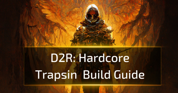 Hardcore Trapsin D2R Build Guide
