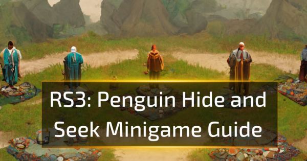 RS3 Penguin Hide and Seek Minigame Guide