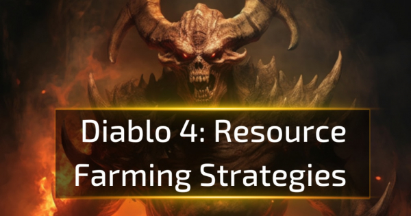 Resource Farming Strategies in Diablo 4