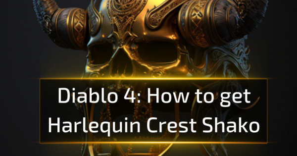 How to get Harlequin Crest Shako in Diablo 4