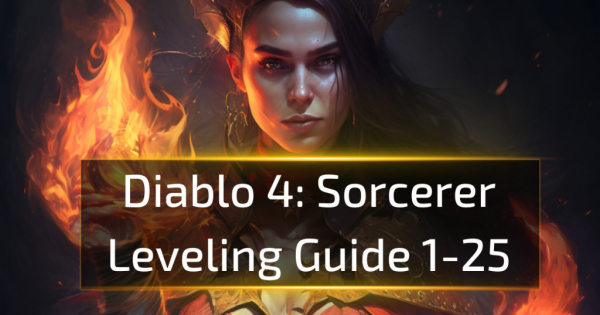 Diablo 4 Sorcerer Leveling Guide 1-25