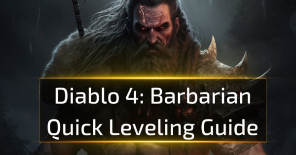 Diablo 4: Barbarian Quick Leveling Guide