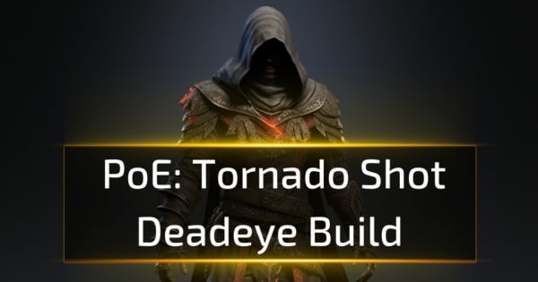 PoE 3.25 Tornado Shot Deadeye Build