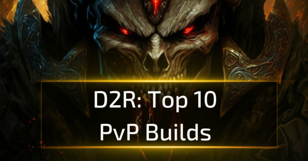 Top 10 D2R PvP Builds
