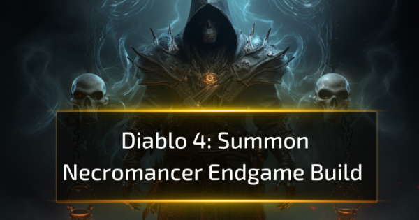 Diablo 4 Summon Necromancer Endgame Build