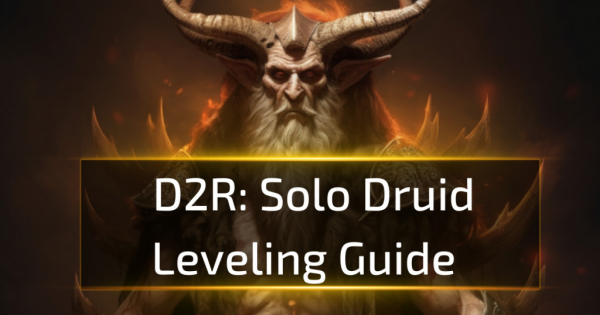 D2R Solo Druid Leveling Guide