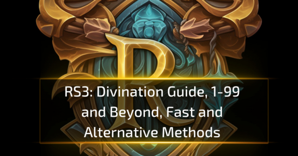 RS3 Divination Guide, 1-99 and Beyond, Fast and Alternative Methods
