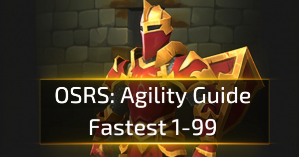 OSRS Agility Guide: Basics, Quick Levelling, And Everything Else You Need To Kno