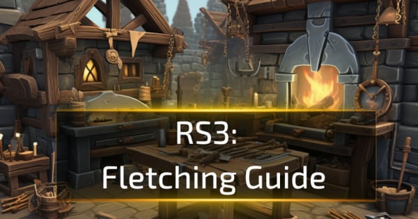 Runescape 3 Fletching Guide