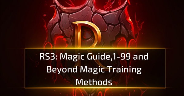 RS3 Magic Guide,1-99 and Beyond Magic Training Methods