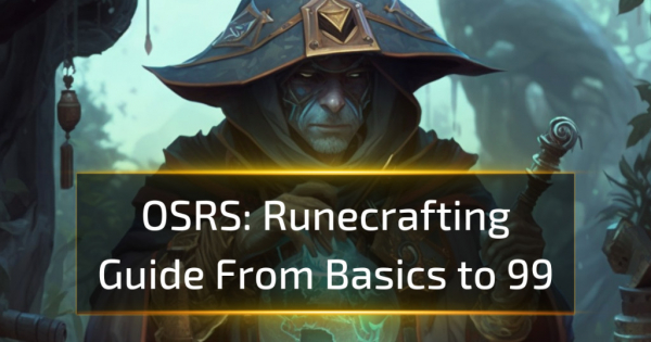 OSRS Runecrafting Guide: From Basics to 99