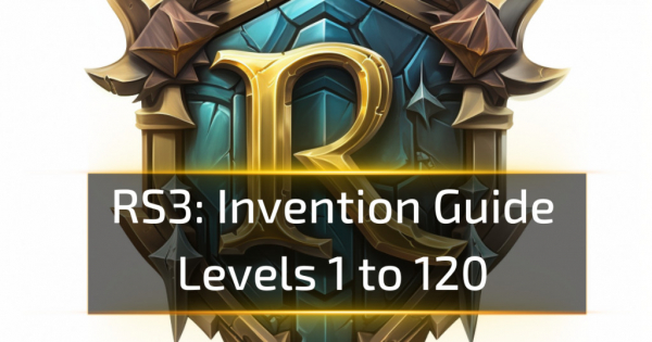 Runescape 3 Invention Guide, Levels 1 to 120