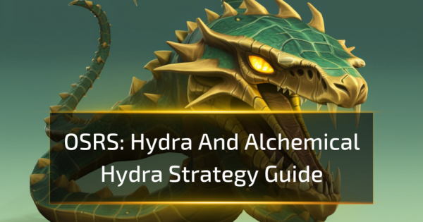 OSRS Hydra And Alchemical Hydra Strategy Guide