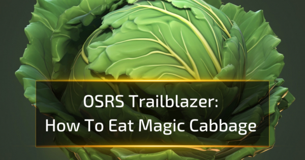 How To Eat Magic Cabbage - OSRS Trailblazer