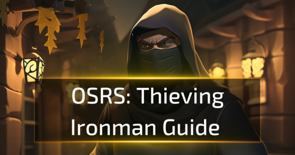 OSRS Thieving Ironman Guide