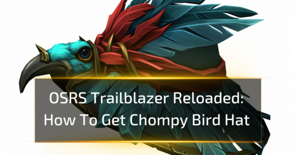 How To Get Chompy Bird Hat - OSRS Trailblazer Reloaded