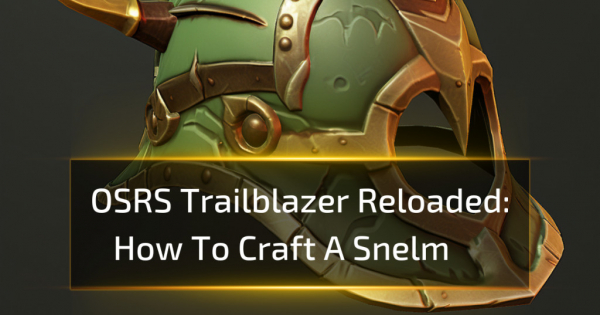 How To Craft A Snelm - OSRS Trailblazer Reloaded