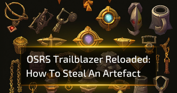 How To Steal An Artefact - OSRS Trailblazer Reloaded