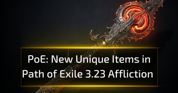 New Unique Items in Path of Exile 3.23 Affliction