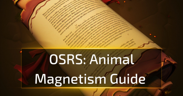 OSRS Animal Magnetism Guide