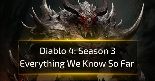 Diablo 4 Season 3: Everything We Know So Far
