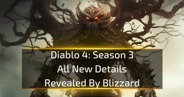 Diablo 4 Season 3: All New Details Revealed By Blizzard