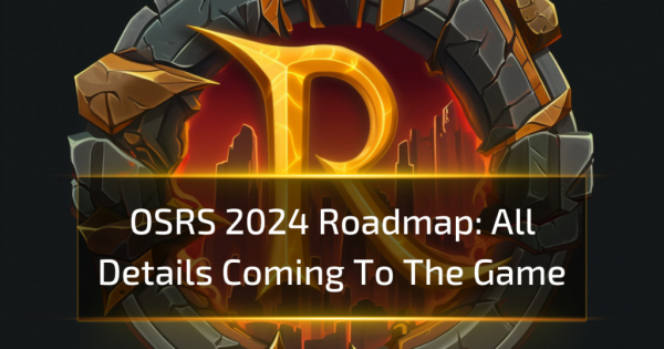 OSRS 2024 Roadmap: All Details Coming To The Game