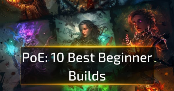 10 Best Beginner Builds in PoE 3.25