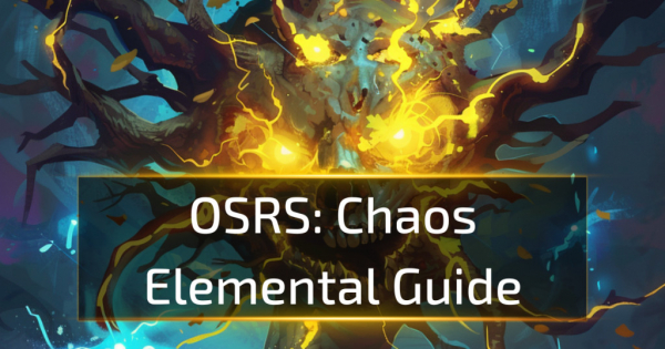 OSRS Chaos Elemental Guide
