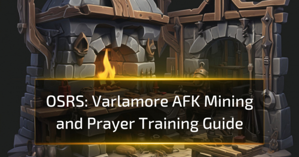 Varlamore AFK Mining and Prayer training guide