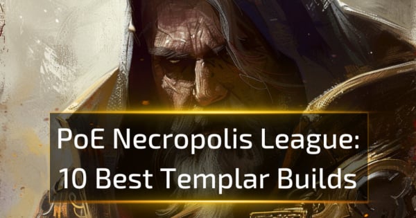 10 Best Templar Builds in Path of Exile 3.25