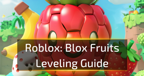 Roblox Blox Fruits Leveling Guide