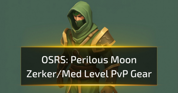 OSRS Perilous Moon Zerker/Med Level PvP Gear