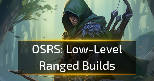 OSRS Low-Level Ranged Builds