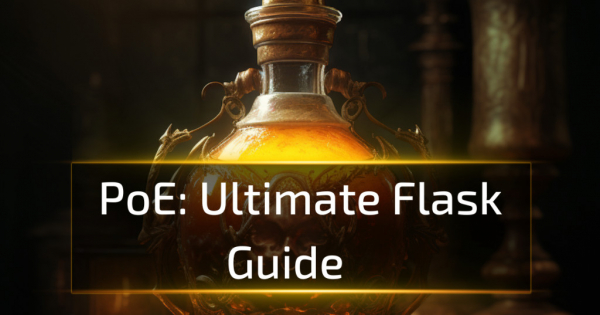 Path of Exile: Ultimate Flask Guide