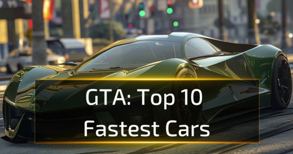 Top 10 Fastest Cars in GTA 5