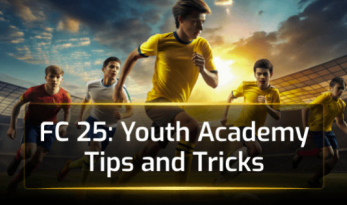 FC 25 Youth Academy Tips and Tricks