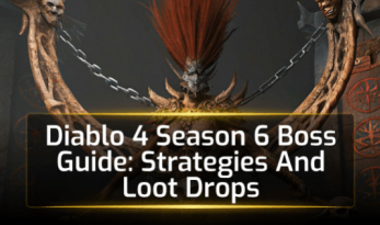 Diablo 4 Season 6 Boss Guide: Strategies And Loot Drops