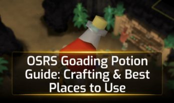 OSRS Goading Potion Guide: Crafting & Best Places to Use