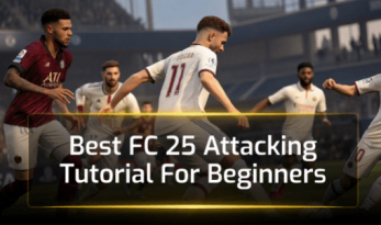 Best FC 25 Attacking Tutorial For Beginners