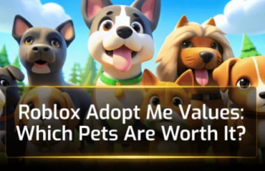 Roblox Adopt Me Values: Which Pets Are Worth It?