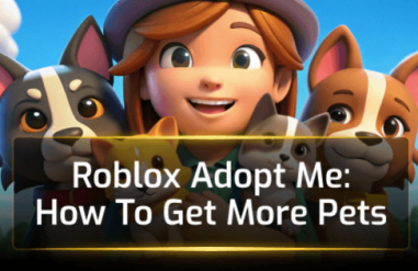 Roblox Adopt Me: How To Get More Pets