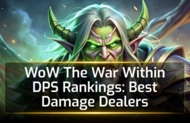 WoW The War Within DPS Rankings: Best Damage Dealers