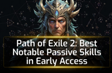 Path of Exile 2: Best Notable Passive Skills in Early Access