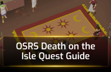 OSRS Death on the Isle Quest Guide