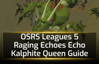 OSRS Leagues 5 Raging Echoes Echo Kalphite Queen Guide