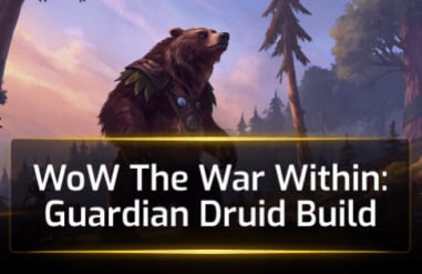 WoW The War Within Guardian Druid Build