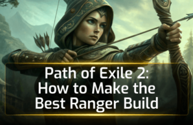 Path of Exile 2: How to Make the Best Ranger Build